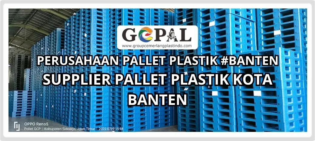 Perusahaan Pallet Plastik Banten #1 , Palet Plastik Banten STANDAR INDUSTRI Berkualitas dari PT GCP